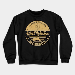 West Warren Massachusetts It's Where my story begins Crewneck Sweatshirt